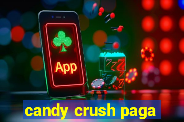 candy crush paga