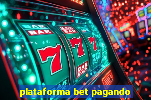 plataforma bet pagando