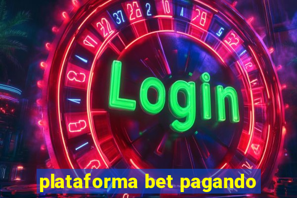 plataforma bet pagando