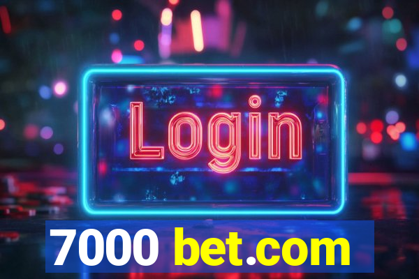 7000 bet.com