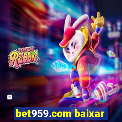 bet959.com baixar