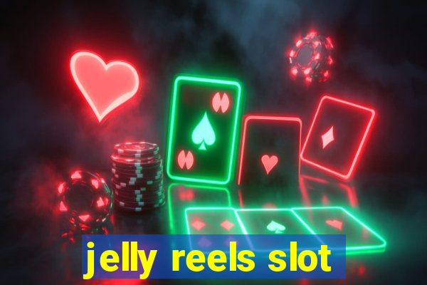 jelly reels slot