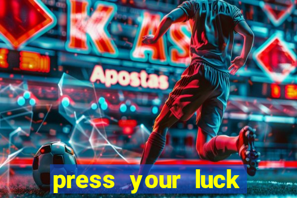 press your luck slot machine