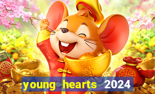 young hearts 2024 onde assistir