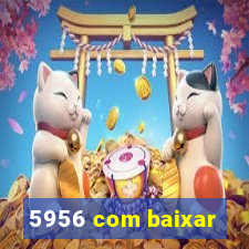 5956 com baixar