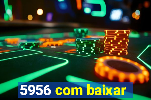 5956 com baixar