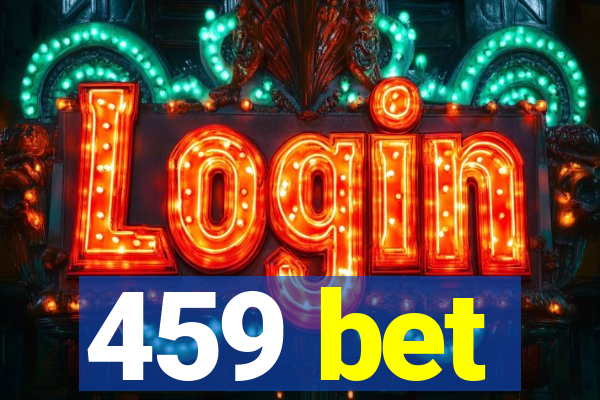 459 bet