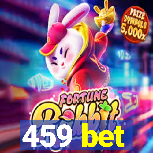 459 bet