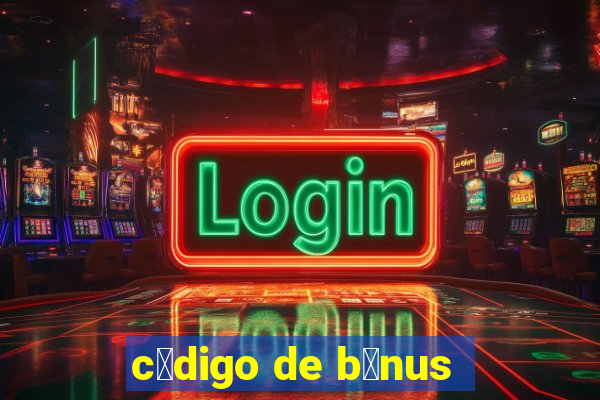 c贸digo de b么nus