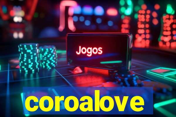 coroalove