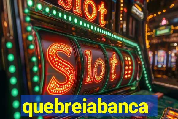 quebreiabanca