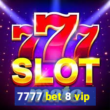 7777 bet 8 vip