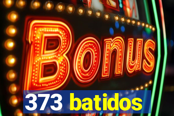 373 batidos