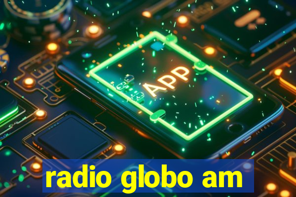 radio globo am