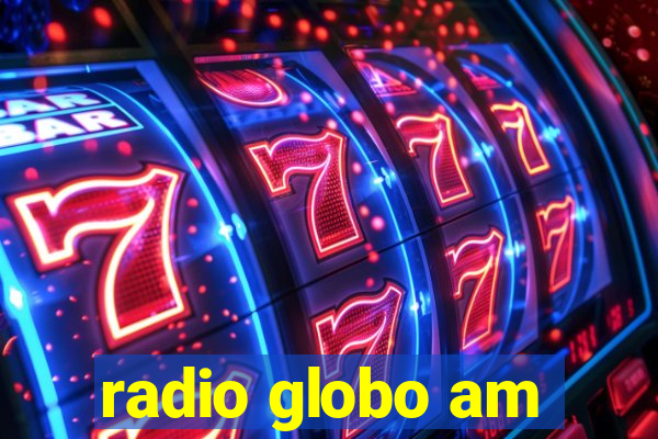 radio globo am