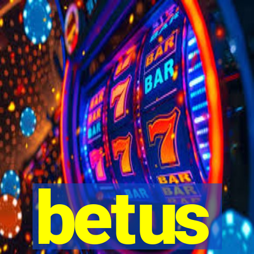 betus