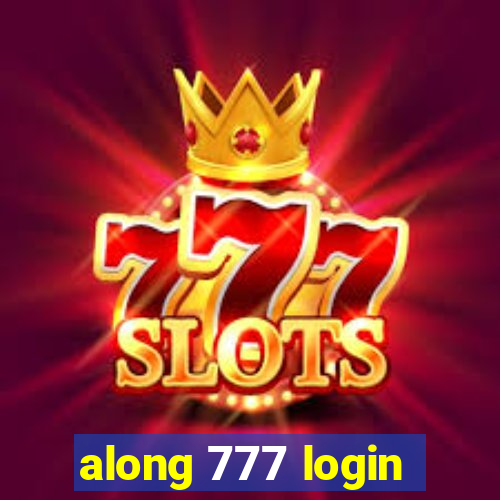 along 777 login