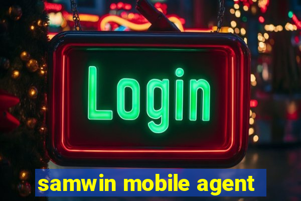 samwin mobile agent