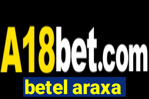 betel araxa