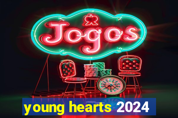 young hearts 2024