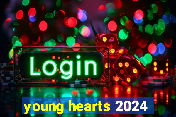 young hearts 2024