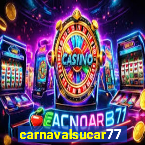 carnavalsucar777