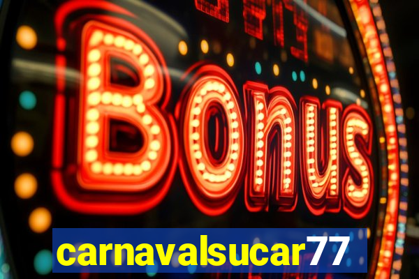 carnavalsucar777