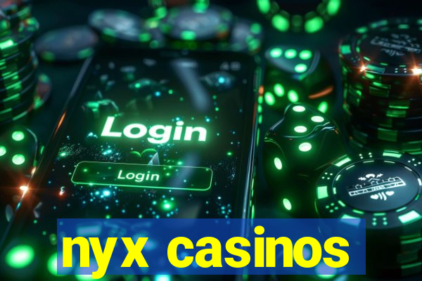 nyx casinos