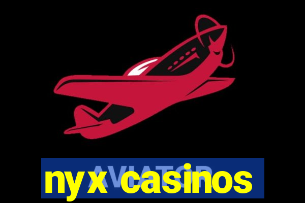 nyx casinos