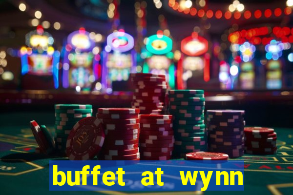 buffet at wynn casino las vegas