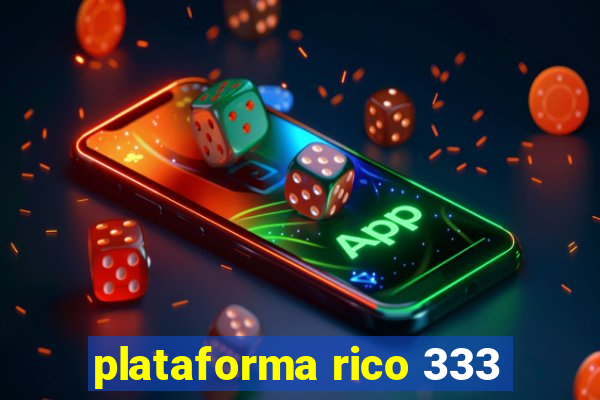 plataforma rico 333