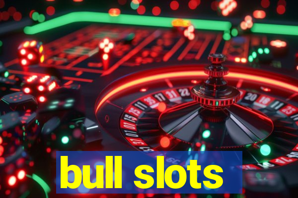 bull slots