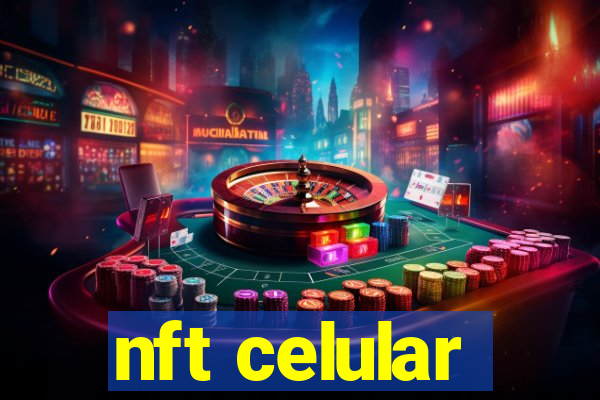 nft celular