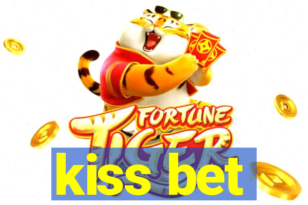 kiss bet