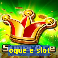 oque e slot