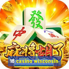 18 casino wisconsin