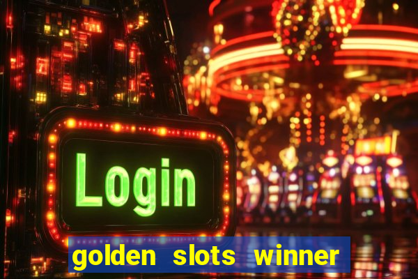 golden slots winner paga mesmo