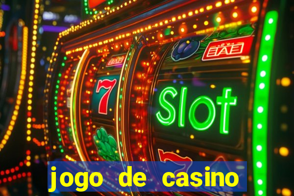 jogo de casino online para ganhar dinheiro