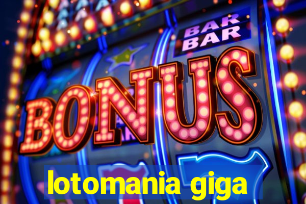 lotomania giga