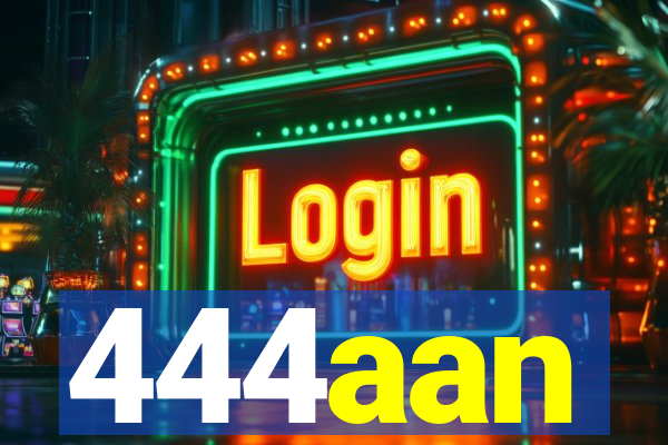 444aan