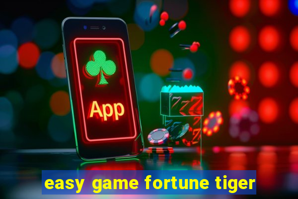 easy game fortune tiger