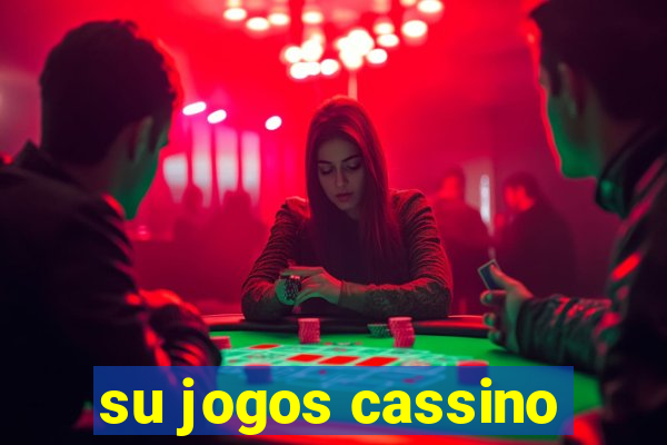 su jogos cassino