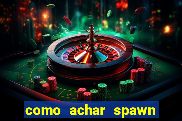 como achar spawn de blaze