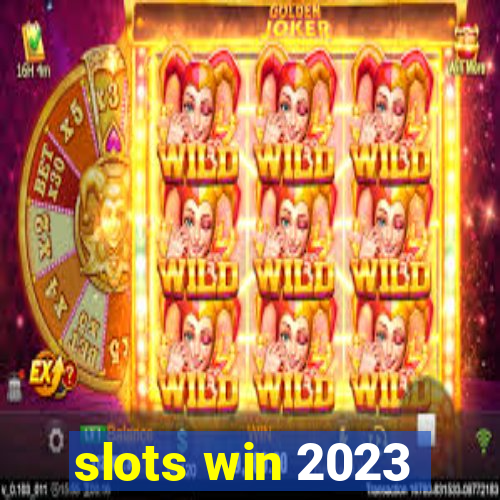 slots win 2023