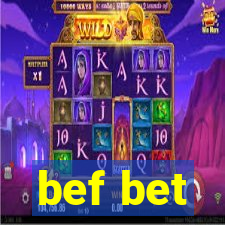 bef bet