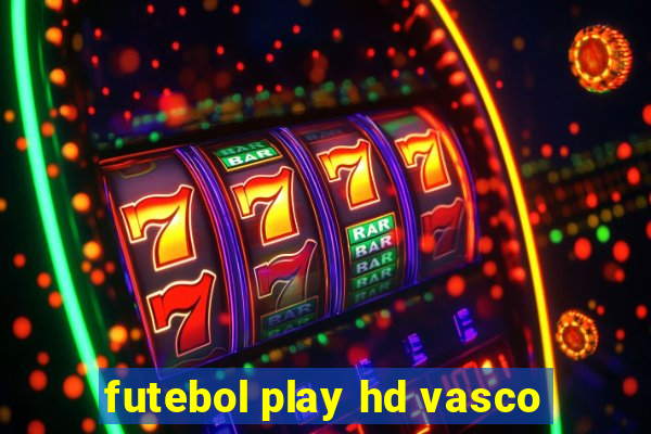 futebol play hd vasco