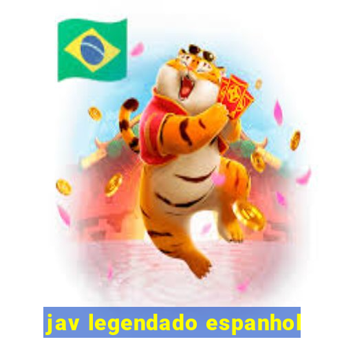 jav legendado espanhol