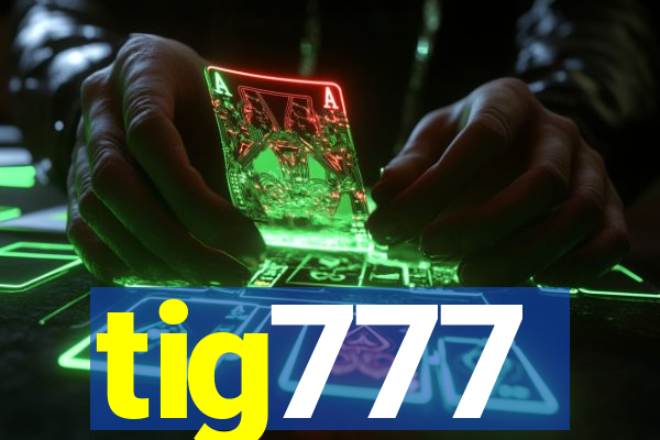 tig777