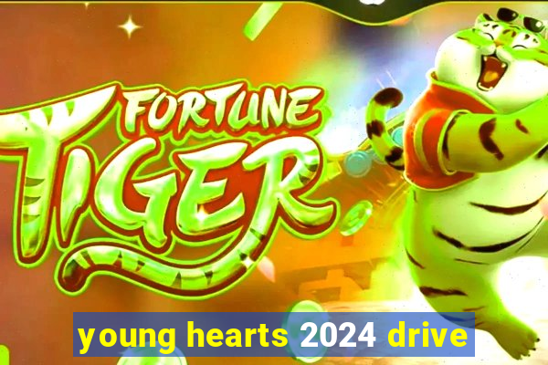 young hearts 2024 drive