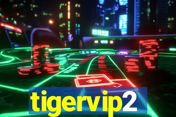 tigervip2